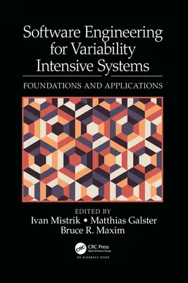 Ingeniería de software para sistemas intensivos en variabilidad: Fundamentos y aplicaciones - Software Engineering for Variability Intensive Systems: Foundations and Applications