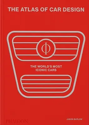 El Atlas del diseño automovilístico: Los coches más icónicos del mundo (Edición Rally Red) - The Atlas of Car Design: The World's Most Iconic Cars (Rally Red Edition)