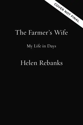 La mujer del granjero: Mi vida en días - The Farmer's Wife: My Life in Days