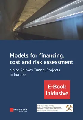 Modelos de financiación, evaluación de costes y riesgos de los grandes proyectos de túneles ferroviarios en Europa: (Inkl. E-Book ALS Pdf) - Models for Financing, Cost and Risk Assessment of Major Railway Tunnel Projects in Europe: (Inkl. E-Book ALS Pdf)