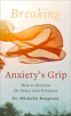 Rompiendo las garras de la ansiedad: Cómo recuperar la paz que Dios promete - Breaking Anxiety's Grip: How to Reclaim the Peace God Promises