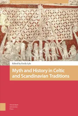 Mito e Historia en las Tradiciones Celta y Escandinava - Myth and History in Celtic and Scandinavian Traditions