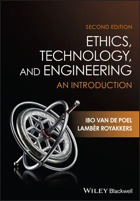 Ética, tecnología e ingeniería - Una introducción (van de Poel Ibo (Universidad Tecnológica de Delft, Países Bajos)) - Ethics, Technology, and Engineering - An Introduction (van de Poel Ibo (Delft University of Technology the Netherlands))