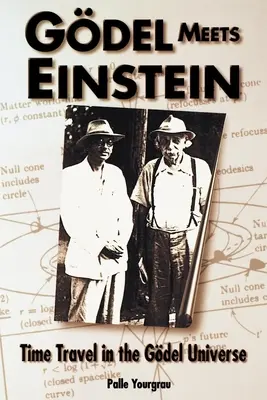 Godel conoce a Einstein: Viaje en el tiempo en el universo de Godel - Godel Meets Einstein: Time Travel in the Godel Universe