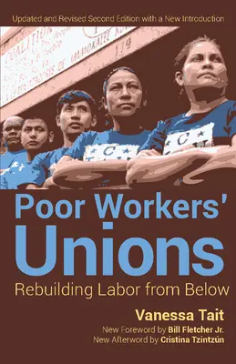 Poor Workers' Unions: Reconstruir el trabajo desde abajo (Edición completamente revisada y actualizada) - Poor Workers' Unions: Rebuilding Labor from Below (Completely Revised and Updated Edition)