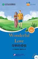 Wonderful Love (para adultos): Friends Chinese Graded Readers (Nivel 4) - Wonderful Love (for Adults): Friends Chinese Graded Readers (Level 4)