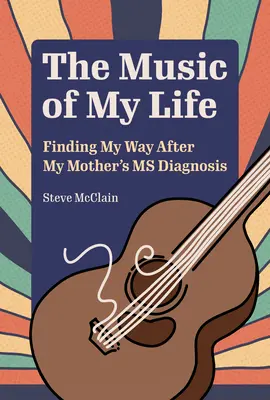 La música de mi vida: Cómo encontrar mi camino tras el diagnóstico de esclerosis múltiple a mi madre - The Music of My Life: Finding My Way After My Mother's MS Diagnosis