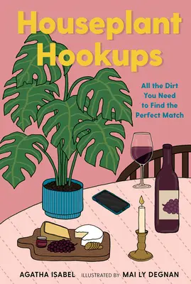 Plantas de interior: Todo lo que necesita para encontrar la pareja perfecta - Houseplant Hookups: All the Dirt You Need to Find the Perfect Match