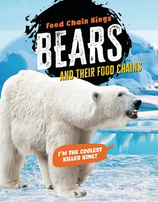 Osos: Y sus cadenas alimentarias - Bears: And Their Food Chains