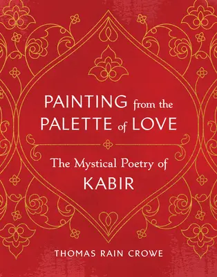 Pintar con la paleta del amor: La poesía mística de Kabir - Painting from the Palette of Love: The Mystical Poetry of Kabir