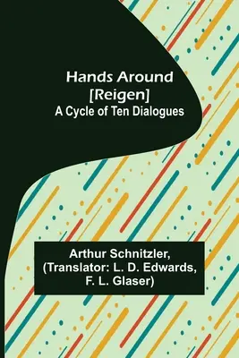 Manos alrededor [Round Dance]: Ciclo de diez diálogos - Hands Around [Reigen]: A Cycle of Ten Dialogues