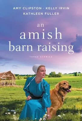 An Amish Barn Raising: Tres historias - An Amish Barn Raising: Three Stories