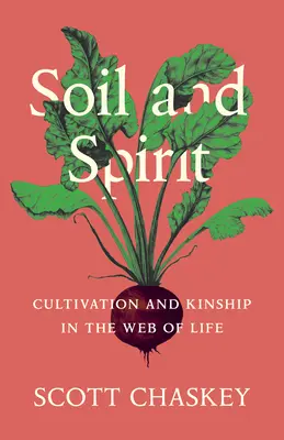 Tierra y espíritu: Cultivo y parentesco en la red de la vida - Soil and Spirit: Cultivation and Kinship in the Web of Life