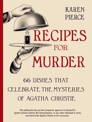 Recetas de asesinato: 66 platos que celebran los misterios de Agatha Christie - Recipes for Murder: 66 Dishes That Celebrate the Mysteries of Agatha Christie