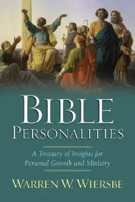 Personalidades bíblicas: Un tesoro de ideas para el crecimiento personal y el ministerio - Bible Personalities: A Treasury of Insights for Personal Growth and Ministry
