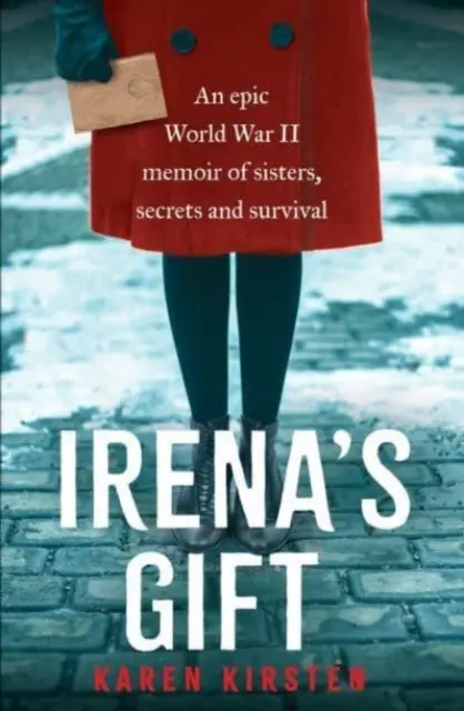 El regalo de Irena - Un libro épico de memorias de la Segunda Guerra Mundial sobre hermanas, secretos y supervivencia - Irena's Gift - An epic World War II memoir of sisters, secrets and survival