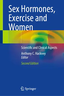 Hormonas sexuales, ejercicio y mujer: Aspectos científicos y clínicos - Sex Hormones, Exercise and Women: Scientific and Clinical Aspects