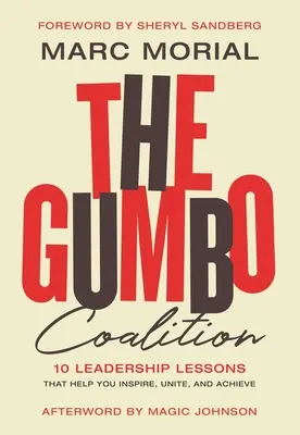 La Coalición Gumbo: 10 lecciones de liderazgo que le ayudarán a inspirar, unir y conseguir logros - The Gumbo Coalition: 10 Leadership Lessons That Help You Inspire, Unite, and Achieve