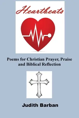 Latidos: Poemas para la oración cristiana, la alabanza y la reflexión bíblica - Heartbeats: Poems for Christian Prayer, Praise and Biblical Reflection