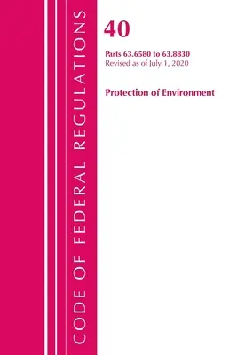 Code of Federal Regulations, Title 40 Protection of the Environment 63.6580-63.8830, Revisado a partir del 1 de julio de 2020 - Code of Federal Regulations, Title 40 Protection of the Environment 63.6580-63.8830, Revised as of July 1, 2020