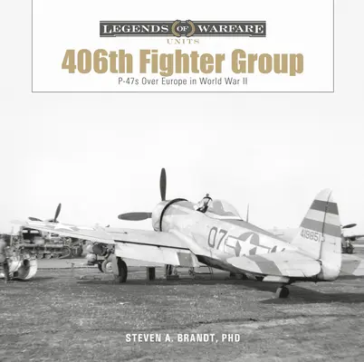 El 406º Grupo de Caza: P-47 sobre Europa en la Segunda Guerra Mundial - The 406th Fighter Group: P-47s Over Europe in World War II