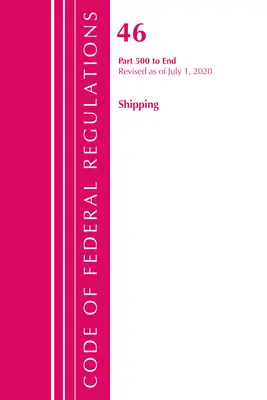 Code of Federal Regulations, Title 46 Shipping 500-End, Revisado a partir del 1 de octubre de 2020 (Oficina del Registro Federal (U S )) - Code of Federal Regulations, Title 46 Shipping 500-End, Revised as of October 1, 2020 (Office of the Federal Register (U S ))