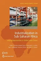 Industrialización en el África Subsahariana: Aprovechar las oportunidades de las cadenas de valor mundiales - Industrialization in Sub-Saharan Africa: Seizing Opportunities in Global Value Chains