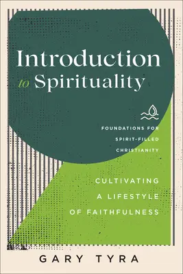 Introducción a la espiritualidad: Cultivar un estilo de vida fiel - Introduction to Spirituality: Cultivating a Lifestyle of Faithfulness
