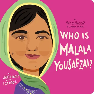 ¿Quién es Malala Yousafzai? Un libro de cartón ¿Quién es? Libro de cartón - Who Is Malala Yousafzai?: A Who Was? Board Book