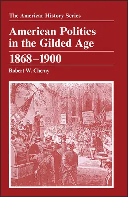 La política estadounidense en la Edad Dorada: 1868 - 1900 - American Politics in the Gilded Age: 1868 - 1900