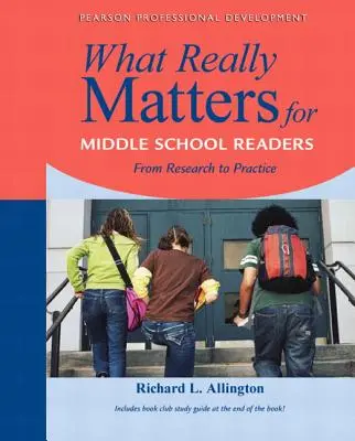 Lo que de verdad importa para los lectores de secundaria: De la investigación a la práctica - What Really Matters for Middle School Readers: From Research to Practice