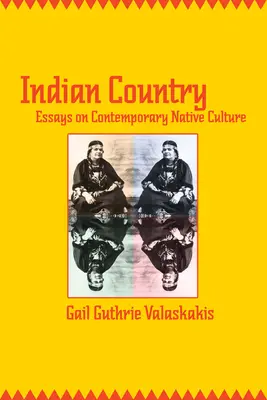 País indio: Ensayos sobre la cultura indígena contemporánea - Indian Country: Essays on Contemporary Native Culture