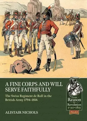 Un Buen Cuerpo y Servirá Fielmente: El Regimiento Suizo de Roll en el Ejército Británico 1794-1816 - A Fine Corps and Will Serve Faithfully: The Swiss Regiment de Roll in the British Army 1794-1816