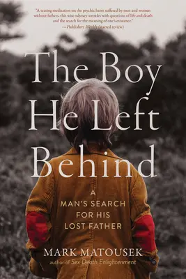 El niño que dejó atrás: La búsqueda de un padre perdido - The Boy He Left Behind: A Man's Search for His Lost Father