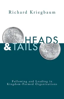 Cara y cruz: Seguir y Dirigir en Organizaciones Formadas por el Reino - Heads and Tails: Following and Leading in Kingdom-Formed Organizations