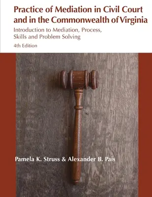 Practice of Mediation in Civil Courts and in the Commonwealth of Virginia (Práctica de la mediación en los tribunales civiles y en la Commonwealth de Virginia) - Practice of Mediation in Civil Courts and in the Commonwealth of Virginia