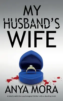 La mujer de mi marido: Un thriller psicológico totalmente adictivo con un giro impactante - My Husband's Wife: A totally addictive psychological thriller with a shocking twist