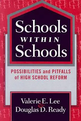 Escuelas dentro de las escuelas: Posibilidades y escollos de la reforma de la enseñanza secundaria - Schools Within Schools: Possibilities and Pitfalls of High School Reform