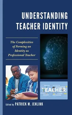 Comprender la identidad del profesor: Las complejidades de la formación de una identidad como profesor profesional - Understanding Teacher Identity: The Complexities of Forming an Identity as Professional Teacher