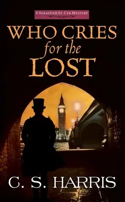 Quién llora por los perdidos: Un misterio de Sebastian St. Cyr - Who Cries for the Lost: A Sebastian St. Cyr Mystery