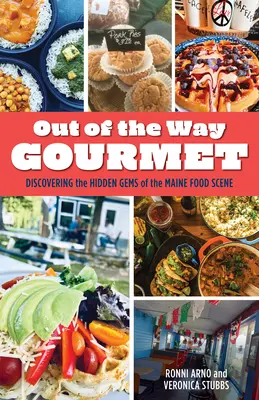 Out of the Way Gourmet: Descubriendo las Joyas Ocultas de la Gastronomía de Maine - Out of the Way Gourmet: Discovering the Hidden Gems of the Maine Food Scene