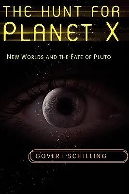 A la caza del planeta X: nuevos mundos y el destino de Plutón - The Hunt for Planet X: New Worlds and the Fate of Pluto