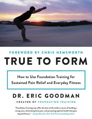 True to Form: Cómo utilizar el entrenamiento básico para el alivio sostenido del dolor y la forma física diaria - True to Form: How to Use Foundation Training for Sustained Pain Relief and Everyday Fitness