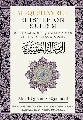 Epístola de Al-Qushayri sobre el sufismo: Al Risala Al Qushayriyya Fi 'Ilm al Tasawwuf - Al-Qushayri's Epistle on Sufism: Al Risala Al Qushayriyya Fi 'Ilm al Tasawwuf