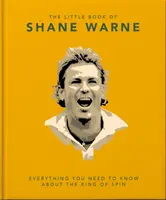 Little Book of Shane Warne - Todo lo que necesitas saber sobre el rey del trompo. - Little Book of Shane Warne - Everything you need to know about the king of spin