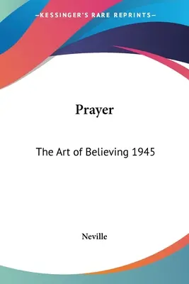 La oración: El arte de creer 1945 - Prayer: The Art of Believing 1945