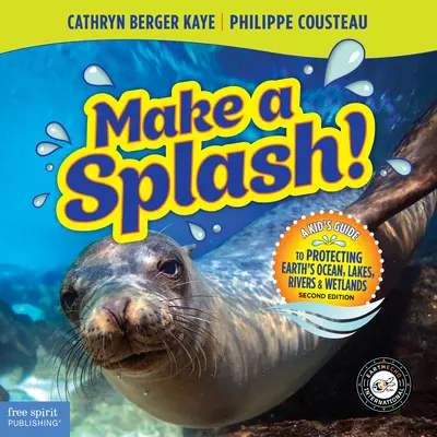 ¡Hazte un chapuzón! A Kid's Guide to Protecting Earth's Ocean, Lakes, Rivers & Wetlands, 2ª edición - Make a Splash!: A Kid's Guide to Protecting Earth's Ocean, Lakes, Rivers & Wetlands, 2nd Edition