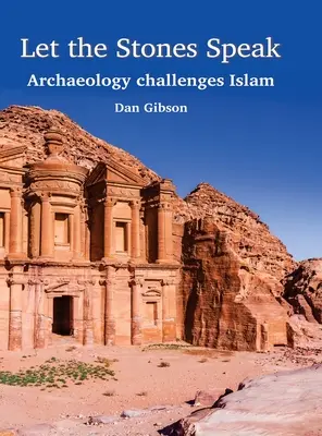 Que hablen las piedras: La arqueología desafía al Islam - Let The Stones Speak: Archaeology challenges Islam