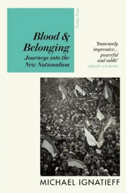 Sangre y pertenencia - Viajes al nuevo nacionalismo - Blood & Belonging - Journeys into the New Nationalism