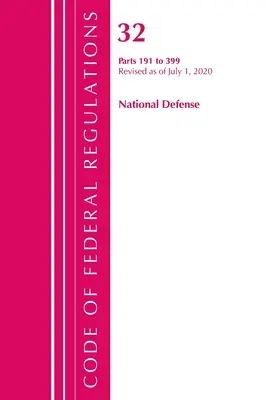 Code of Federal Regulations, Title 32 National Defense 191-399, Revisado a partir del 1 de julio de 2020 (Oficina del Registro Federal (U S )) - Code of Federal Regulations, Title 32 National Defense 191-399, Revised as of July 1, 2020 (Office of the Federal Register (U S ))